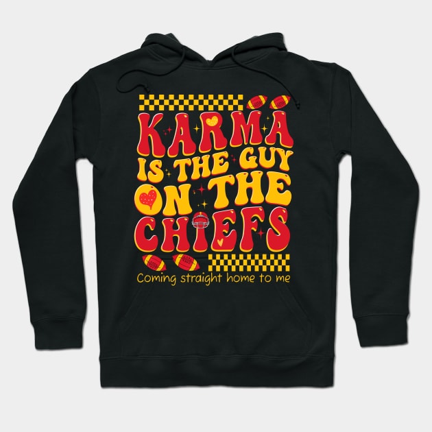 Karma is the guy on the Chiefs, Coming straight home to me Hoodie by wizardwenderlust